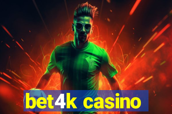 bet4k casino